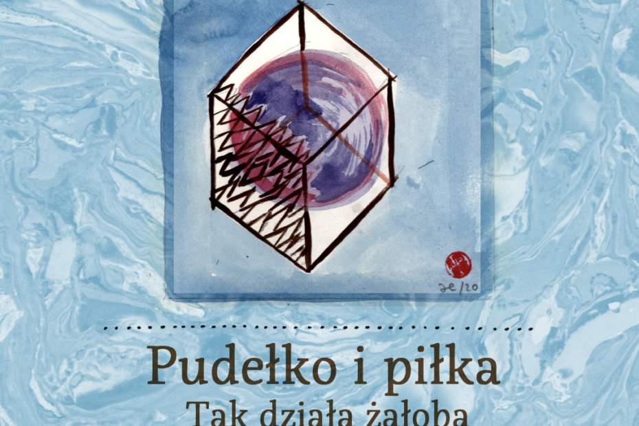 Metafora żałoby: Pudełko i piłka
